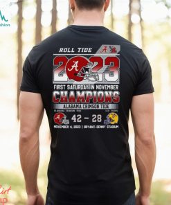 Roll Tide 2023 First Saturday In November Champions Alabama Crimson Tide 42 – 28 LSU Tigers November 4, 2023 Bryant Denny Stadium T Shirt