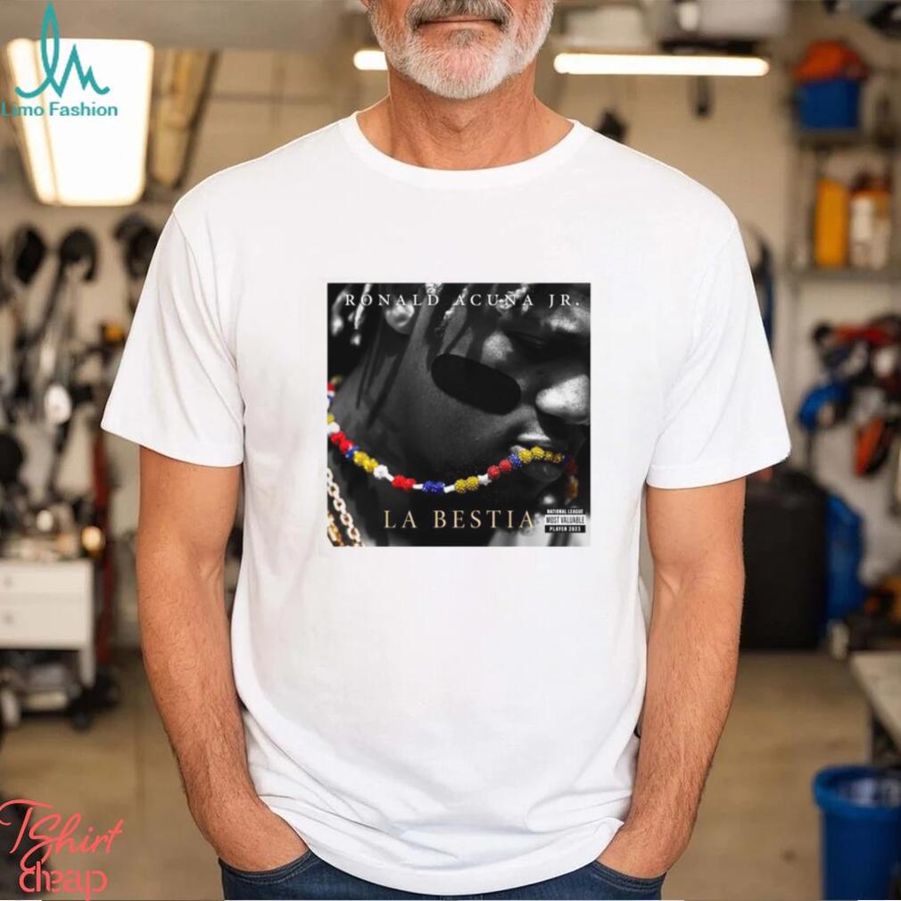 Ronald Acuña La Bestia 2023 NL MVP Shirt Ronald Acuña La Bestia 2023 NL MVP Shirt