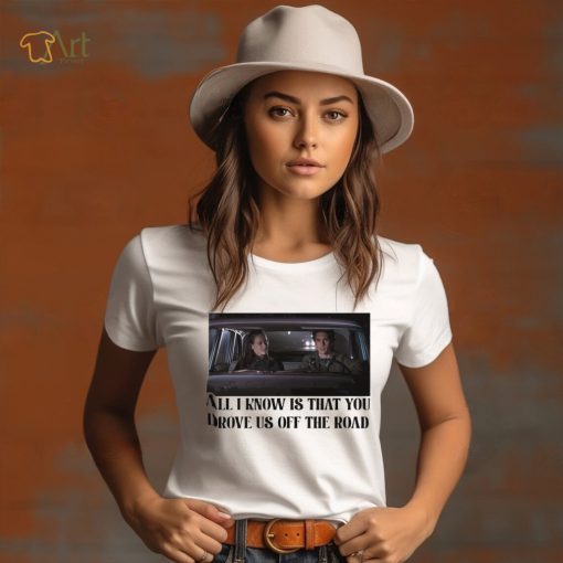Rory and Jess ayhtdws all i know is that you drove us off the road shirt