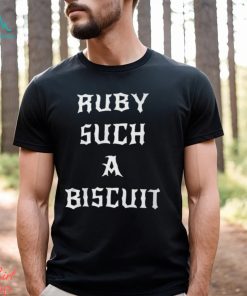 Ruby Such A Biscuit Shirt