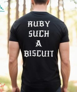 Ruby Such A Biscuit Shirt