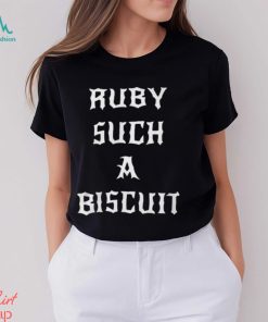 Ruby Such A Biscuit Shirt