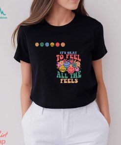 SPED Teacher Its Okay To Feel All The Feels Shirt