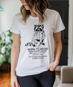 Sadderlizards born to avoid world is my room shirt, hoodie, sweater, long sleeve and tank top Sadderlizards born to avoid world is my room shirt