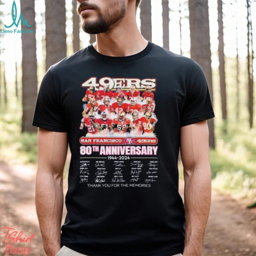 San Francisco 49ers 80th Anniversary 1944 2024 Thank You For The Memories Signatures Shirt
