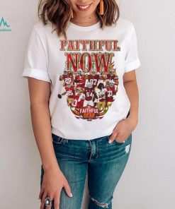 San Francisco 49ers faithful now shirt