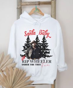 Santa Baby slip Rip Wheeler under the tree for me Christmas shirt