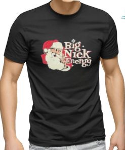 Santa Big Nick Energy T Shirt