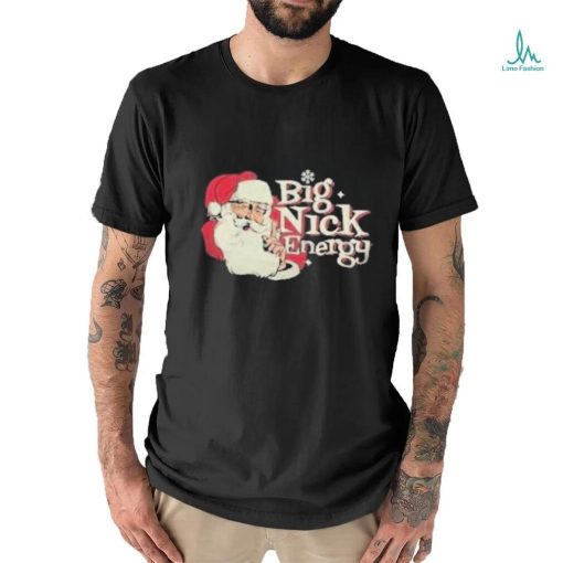 Santa Big Nick Energy T Shirt