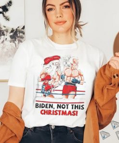 Santa Boxing Biden Not This Christmas shirt