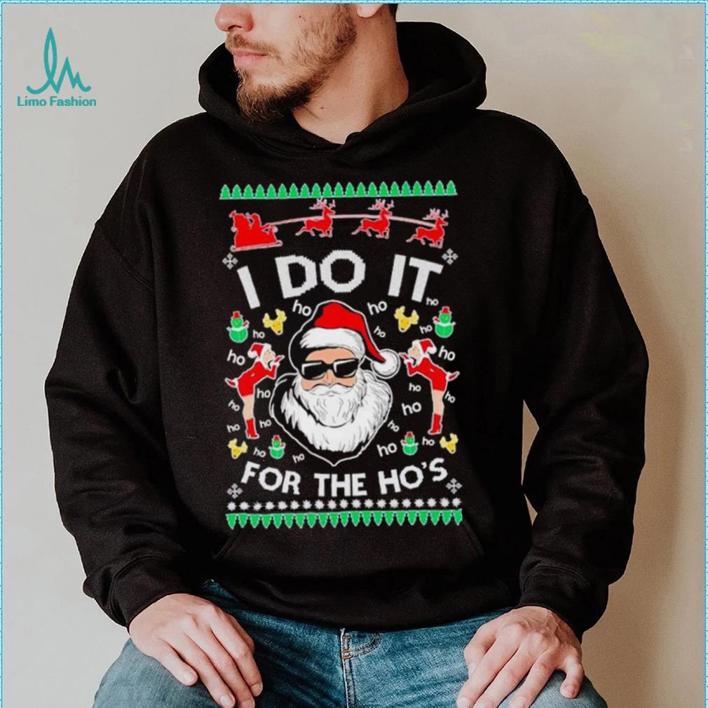 Santa Claus I do it for the ho’s Christmas shirt Santa Claus I do it for the ho’s Christmas shirt