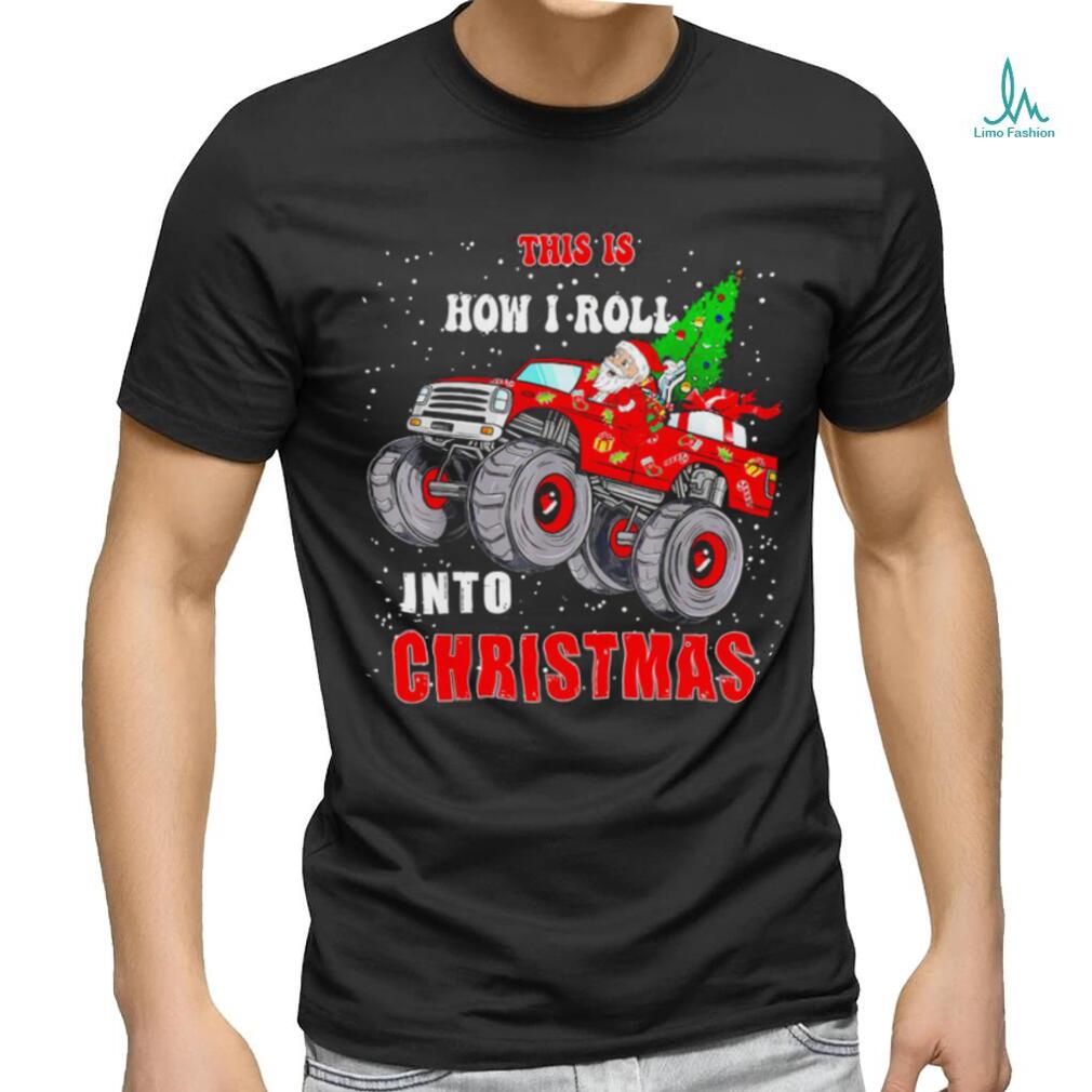 Santa Claus this is how I roll into Christmas shirt Santa Claus this is how I roll into Christmas shirt