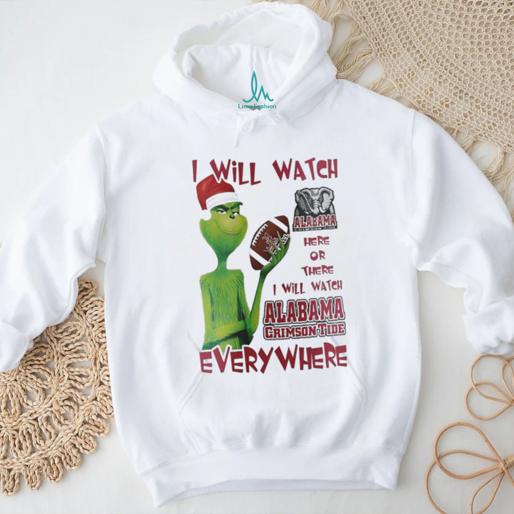 Santa Grinch Alabama Crimson Tide I Will Watch Everywhere Shirt Santa Grinch Alabama Crimson Tide I Will Watch Everywhere Shirt