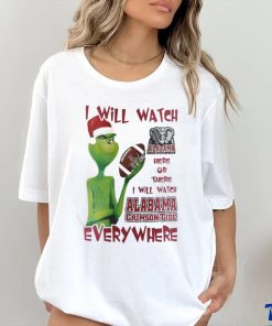 Santa Grinch Alabama Crimson Tide I Will Watch Everywhere Shirt