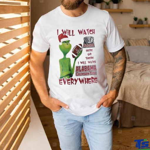 Santa Grinch Alabama Crimson Tide I Will Watch Everywhere Shirt