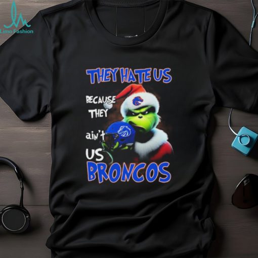 Santa Grinch Christmas They Hate Us Because Ain’t Us Boise State Broncos Shirt