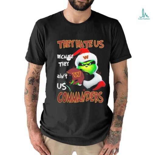 Santa Grinch Christmas They Hate Us Because Ain’t Us Washington Commanders T shirt