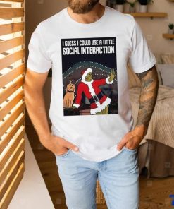 Santa Grinch I guess I could use a little social interaction Christmas shirt