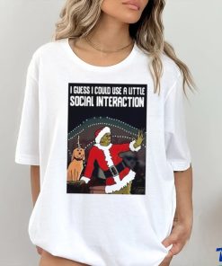 Santa Grinch I guess I could use a little social interaction Christmas shirt