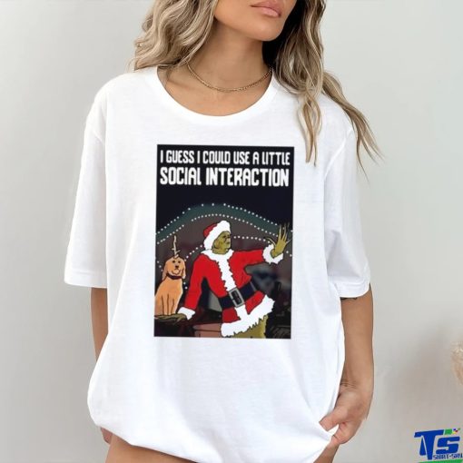Santa Grinch I guess I could use a little social interaction Christmas shirt