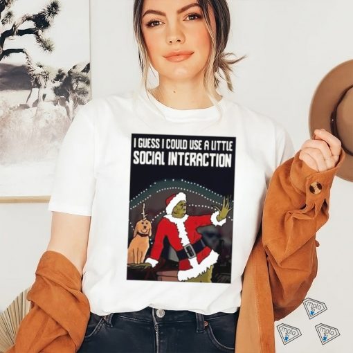 Santa Grinch I guess I could use a little social interaction Christmas shirt
