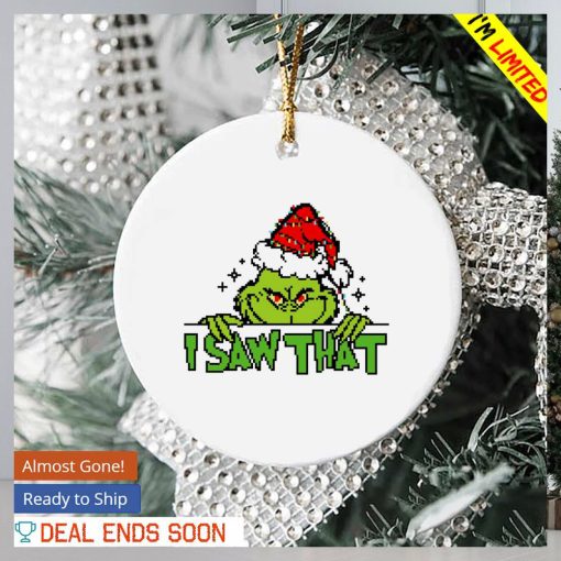 Santa Grinch I saw that Christmas ornament
