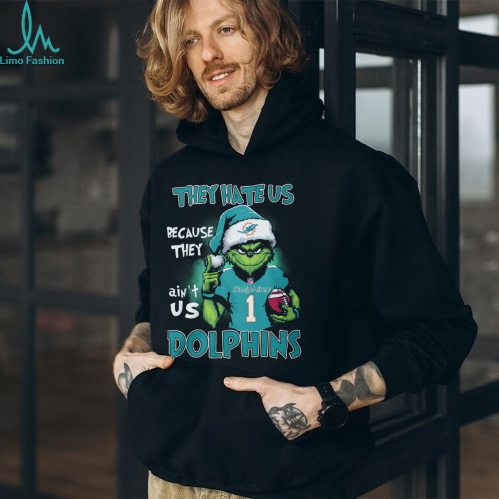 Santa Grinch they hate us because they ain’t us Dolphins shirt Santa Grinch they hate us because they ain’t us Dolphins shirt
