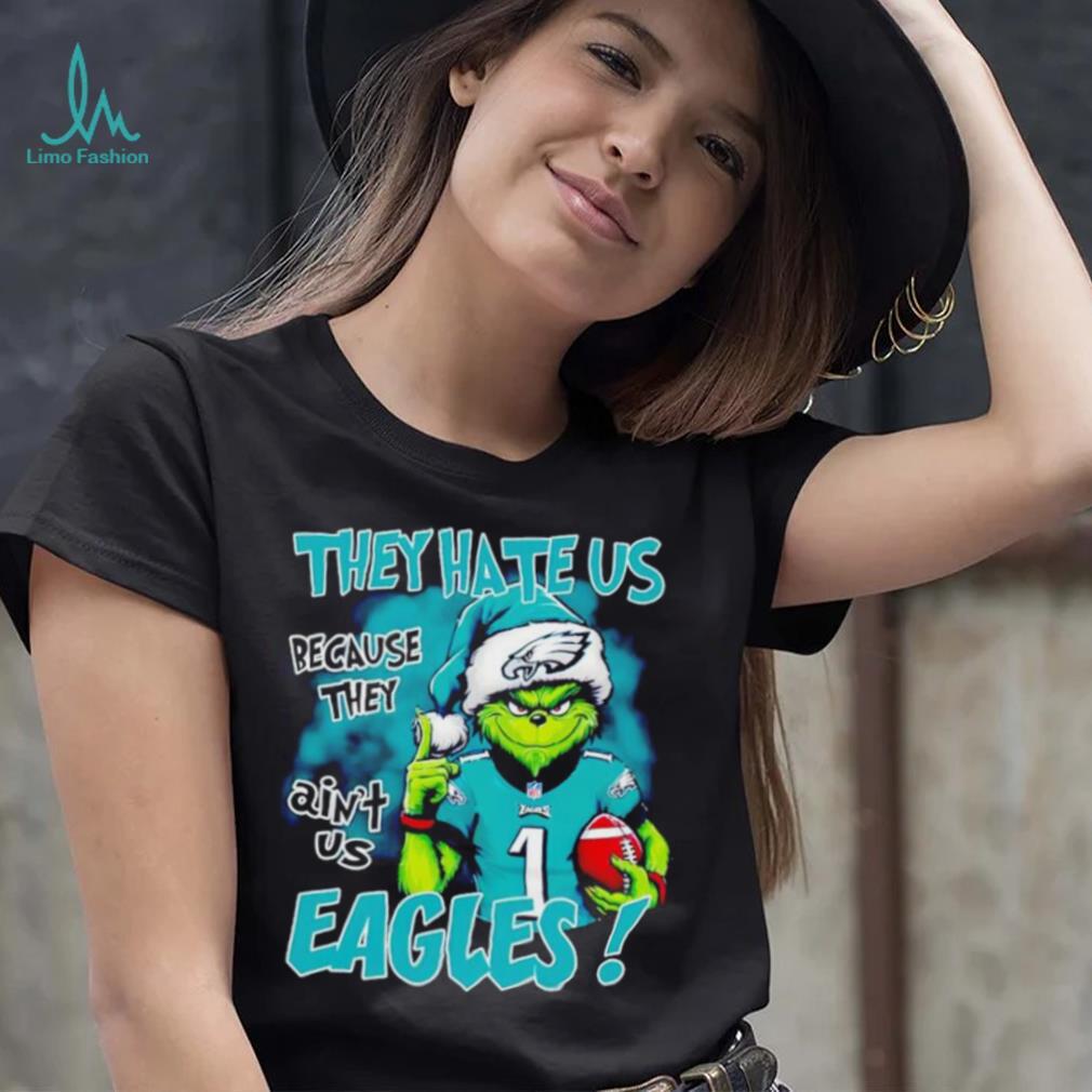 Santa Grinch they hate us because they ain’t us Eagles shirt Santa Grinch they hate us because they ain’t us Eagles shirt