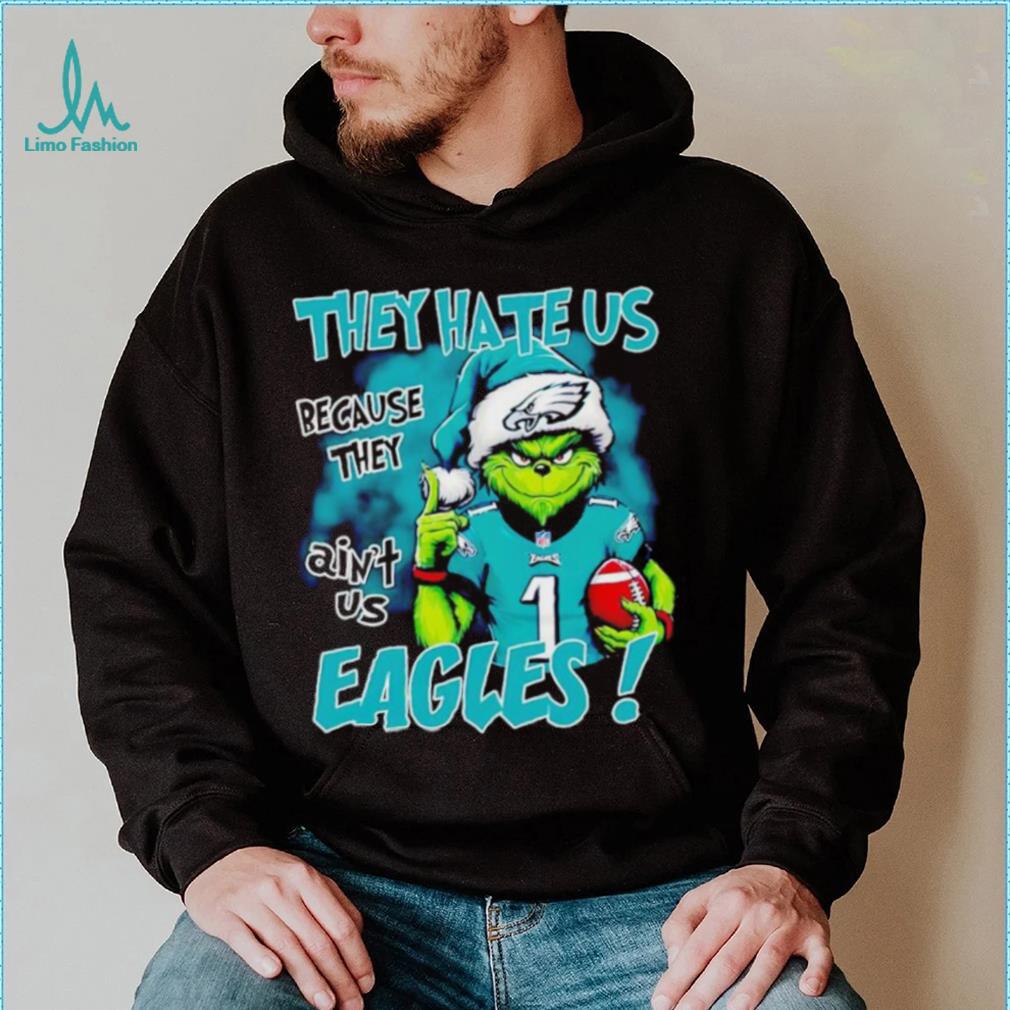 Santa Grinch they hate us because they ain’t us Eagles shirt Santa Grinch they hate us because they ain’t us Eagles shirt