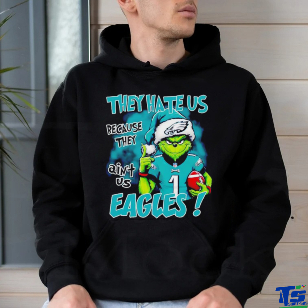 Santa Grinch they hate us because they ain’t us Eagles shirt Santa Grinch they hate us because they ain’t us Eagles shirt