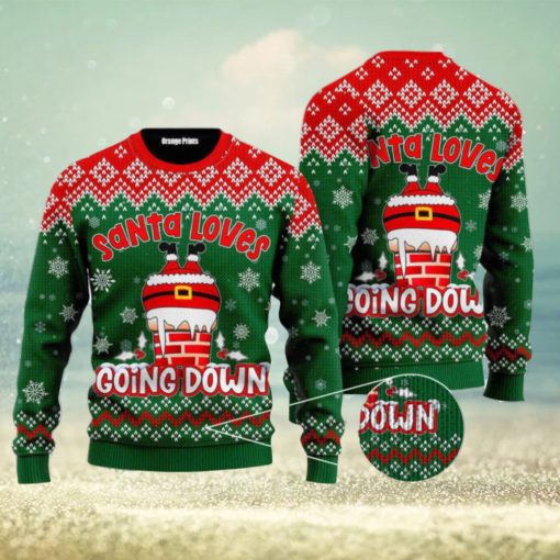 Santa Loves Going Down Funny Ugly Christmas Sweater, Gift For Christmas