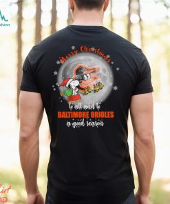 Santa Snoopy merry christmas to all and to Baltimore Orioles a good season shirt