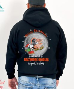 Santa Snoopy merry christmas to all and to Baltimore Orioles a good season shirt