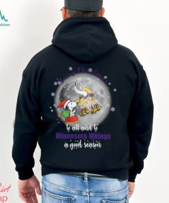 Santa Snoopy merry christmas to all and to Minnesota Vikings a good season shirt, hoodie, sweater, long sleeve and tank top Santa Snoopy merry christmas to all and to Minnesota Vikings a good season shirt