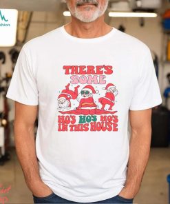 Santa Theres Some Hos In This House Shirt