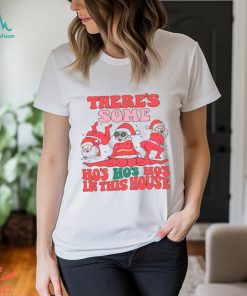 Santa Theres Some Hos In This House Shirt