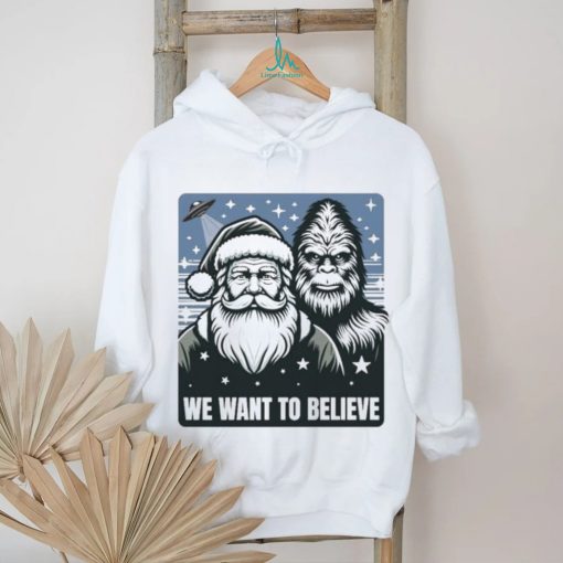 Santa We Want To Believe shirt