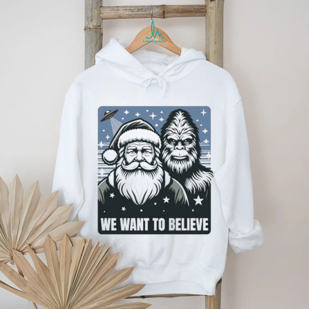 Santa We Want To Believe shirt Santa We Want To Believe shirt