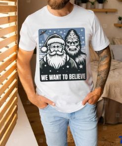 Santa We Want To Believe shirt