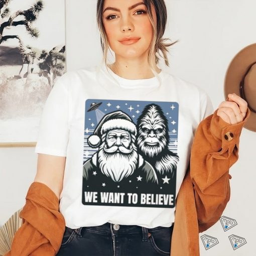 Santa We Want To Believe shirt