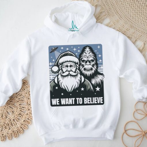 Santa We Want To Believe shirt