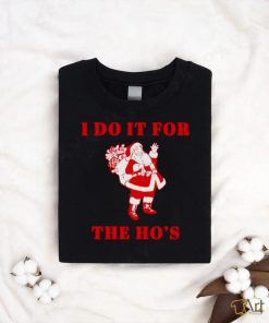 Santa claus I do it for the ho’s Christmas shirt