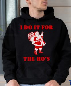 Santa claus I do it for the ho’s Christmas shirt