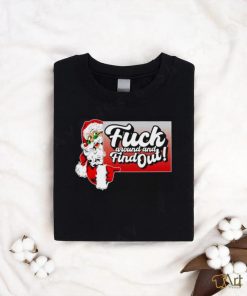 Santa fuck around and find out shirt