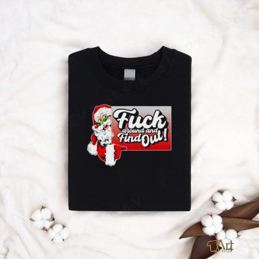 Santa fuck around and find out shirt