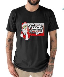 Santa fuck around and find out shirt