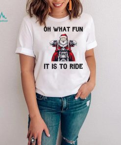 Santa riding motorbikes oh what fun it is to ride Christmas shirt