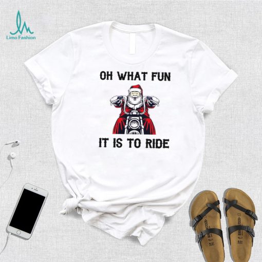 Santa riding motorbikes oh what fun it is to ride Christmas shirt