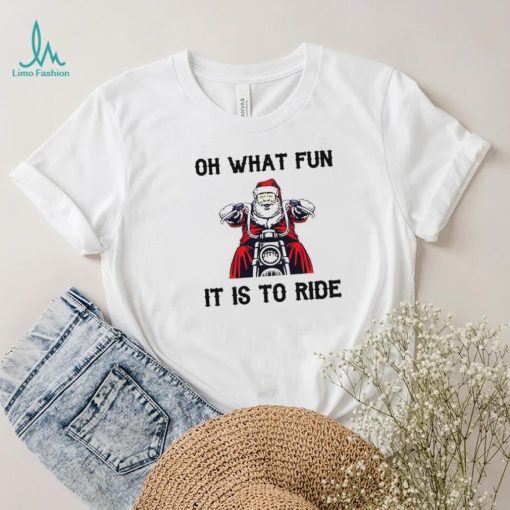 Santa riding motorbikes oh what fun it is to ride Christmas shirt