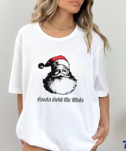 Santa sold me mids shirt